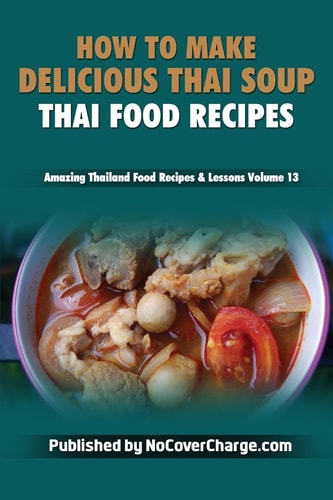 How to Make Delicious Thai Soup Thai Food Recipes