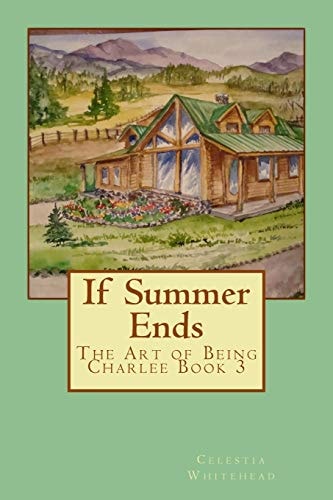 If Summer Ends The Art of Being Charlee Book 3