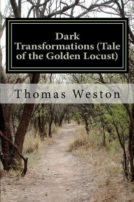 Dark Transformations (Tale of the Golden Locust)