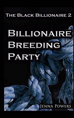 The Black Billionaire 2 Billionaire Breeding Party