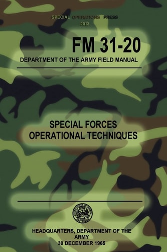 FM 31-20 Special Forces Operational Techniques 30 December, 1965