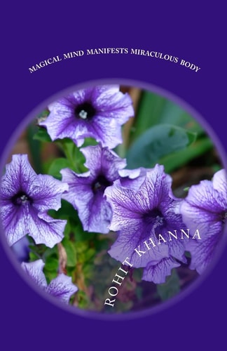 Magical Mind Manifests Miraculous Body Healer Within