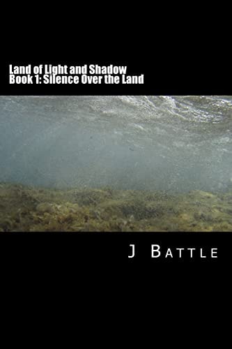 Land of Light and Shadow Book 1: Silence Over the Land