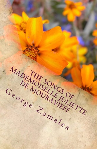 The Songs of Mademoiselle Juliette de Mouravieff I'm Every One Of My Own Destiny