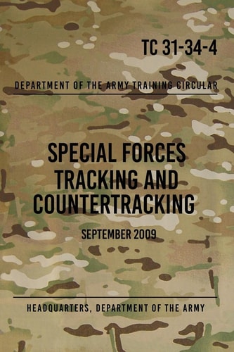 TC 31-34-4 Special Forces Tracking and Countertracking September 2009