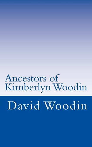 Ancestors of Kimberlyn Woodin