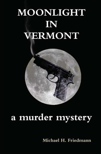 Moonlight in Vermont A Murder Mystery