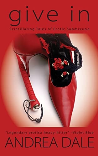 Give In Stories of Erotic Submission