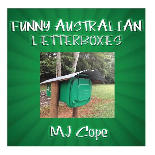Funny Australian Letterboxes An Amusing Snapshot of Unusual Australian Letterboxes, Comically Captioned. Showcasing the Weird, the Wonderful and the Downright Ugly. An Entertaining Gift Idea for the Hard-to-buy-for.