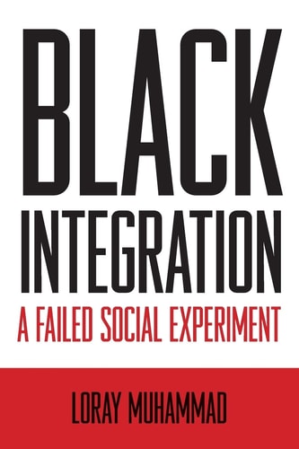 Black Integration A Failed Social Experiment