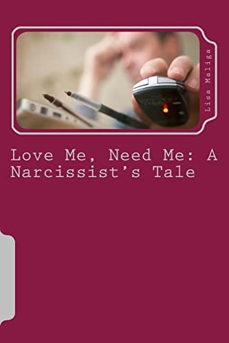Love Me, Need Me A Narcissist's Tale