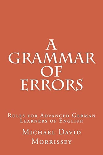A Grammar of Errors Rules for Advanced German Learners of English