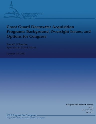 Coast Guard Deepwater Acquisition Programs Background, Oversight Issues, and Options for Congress