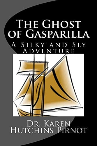 The Ghost of Gasparilla A Silky and Sly Adventure