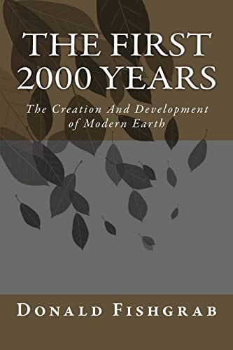 The First 2000 Years The Creation and Development of Modern Earth