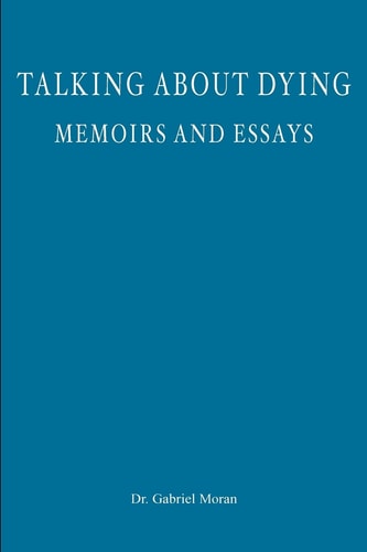 Talking about Dying Memoirs and Essays