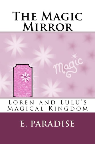 Loren and Lulu's Magical Kingdom The Magic Mirror