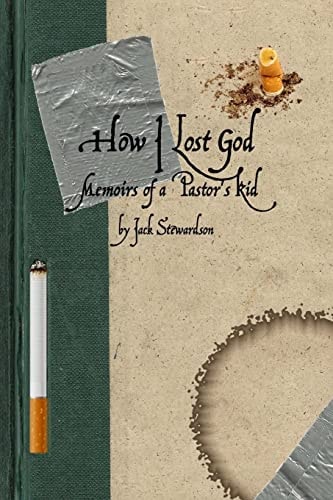 How I Lost God Memoirs of a Pastor's Kid