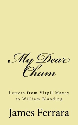 My Dear Chum Letters from Virgil Maxcy to William Blanding