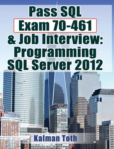 Pass SQL Exam 70-461 & Job Interview Programming SQL Server 2012
