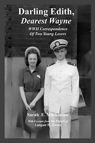 Darling Edith, Dearest Wayne WWII Correspondence of Two Young Lovers