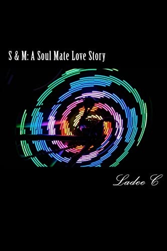 S and M: a Soul Mate Love Story Book 1