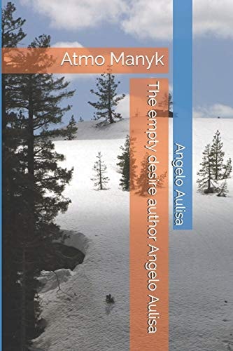 The Empty Desire Author Angelo Aulisa Atmo Manyk