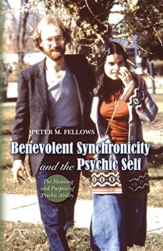 Benevolent Synchronicity and the Psychic Self The Meaning and Purpose of Psychic Ability