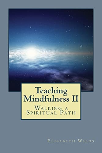 Teaching Mindfulness II Walking a Spiritual Path
