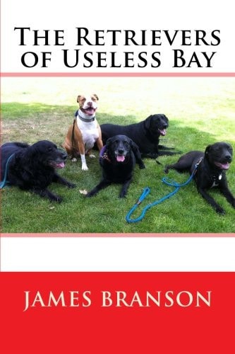 The Retrievers of Useless Bay