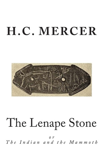 The Lenape Stone Or The Indian and the Mammoth