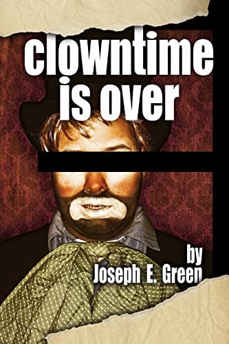 Clowntime Is Over And Other Plays
