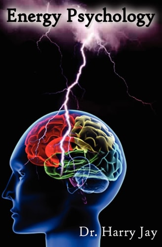Energy Psychology Unlock The Power of the Human Mind