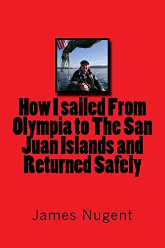 How I Sailed From Olympia to The San Juan Islands and Returned Safely