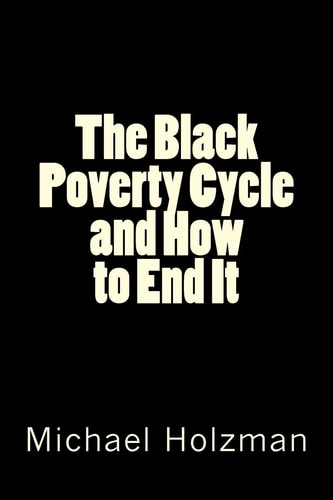 The Black Poverty Cycle and How to End It
