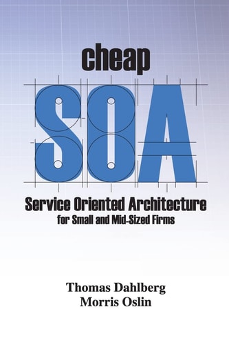 Cheap Soa Service Oriented Architecture for Small and Mid-Size Firms