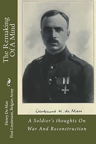 The Remaking Of A Mind A Soldier's Thoughts On War And Reconstruction