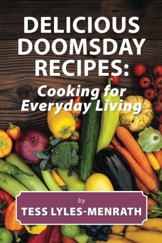 Delicious Doomsday Recipes Cooking for Everyday Living