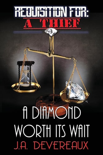 Requisition For: a Thief ~ Book 3 ~ A Diamond Worth Its Wait
