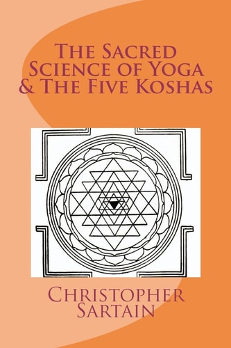 The Sacred Science of Yoga and the Five Koshas