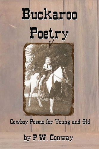 Buckaroo Poetry Cowboy Poems for Young and Old