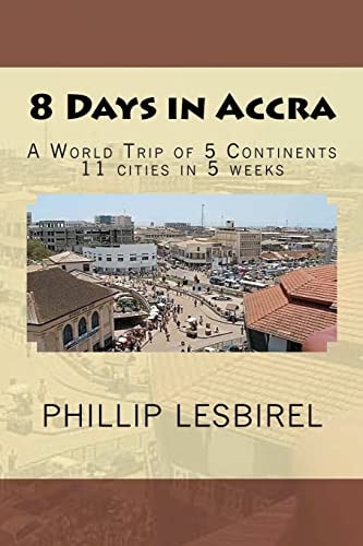 8 Days in Accra A World Trip of 5 Continents