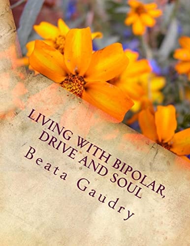 Living with Bipolar, Drive and Soul