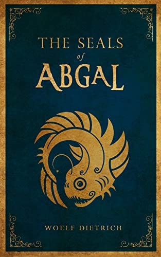 The Seals of Abgal A Guardians of the Seals Tale