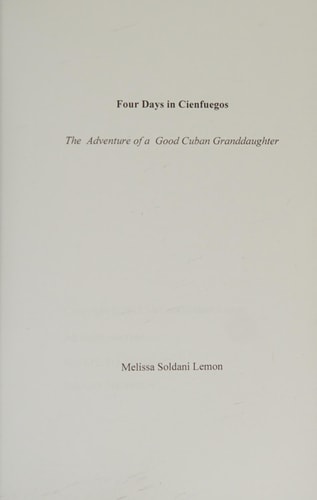 Four Days in Cienfuegos The Adventure of a Good Cuban Granddaughter