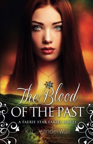 The Blood of the Past A Faerie Star Fables Novel