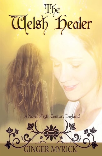 The Welsh Healer A Novel of 15th Century England