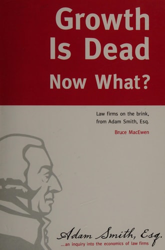 Growth is Dead Now What? : Law Firms on the Brink