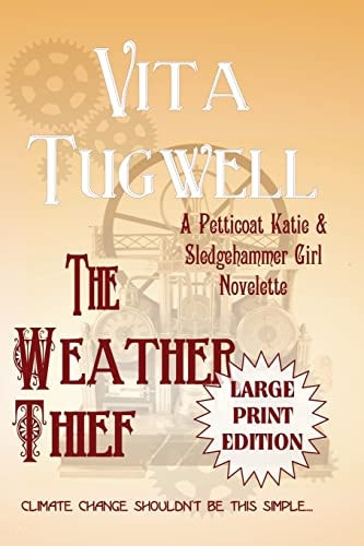 The Weather Thief A Petticoat Katie and Sledgehammer Girl Novelette