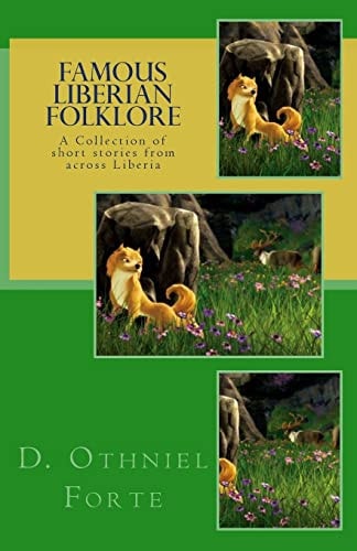 Famous Liberian Folklore A Collection of Short Stories from Across Liberia